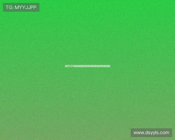 能看NBA直播的篮球赛事高清实时观看手机应用推荐大全体验指南